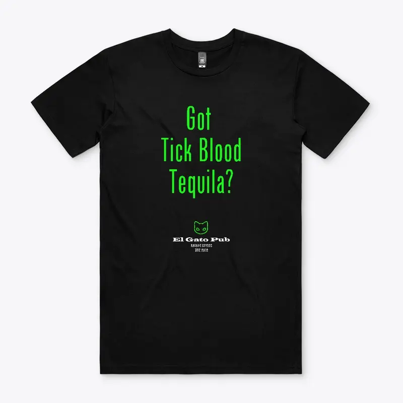 Got Tick Blood Tequila?